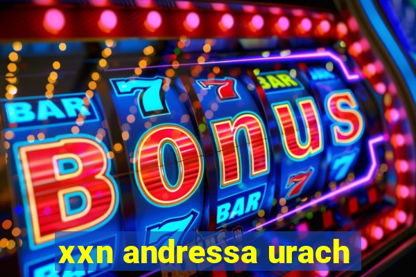 xxn andressa urach